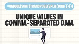 Google Sheets Tutorial - Counting Unique Values Within Comma Separated Data