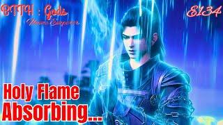 BTTH GODS | Flame Emperor Episode 134 (New Novel Story) | Explained in Hindi