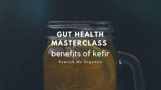 Kefir – Cleansing and Gut Health Benefits - What You Need to Know