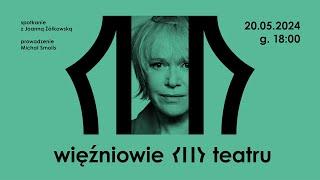 Więźniowie teatru | Joanna Żółkowska