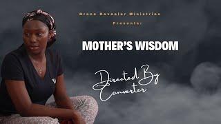 MOTHER'S WISDOM EPISODE 1 II Christian Movie II Grace Revealer Int'l