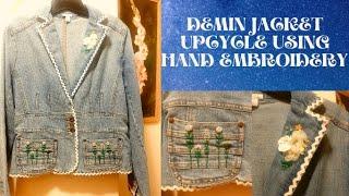 HAND EMBROIDERY - DENIM JACKET UPCYCLE USING HAND EMBROIDERY & ASSORTED NOTIONS