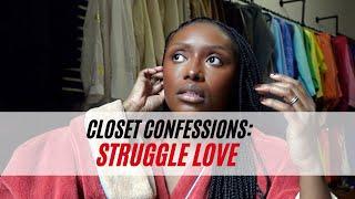 Closet Confessions: Struggle Love
