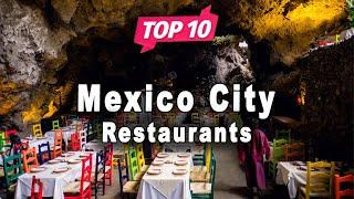 Top 10 Restaurants to Visit in Mexico City | Mexico - English