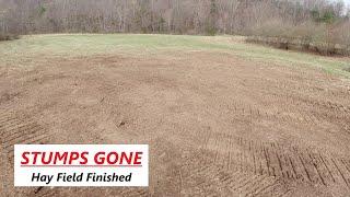 Stumps Cleared - Hay Field Finished