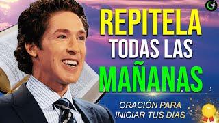 NO INICIES TU DÍA SIN ANTES HACER ESTA ORACIÓN DE LA MAÑANA PARA COMENZAR BIEN EL DIA, JOEL OSTEEN