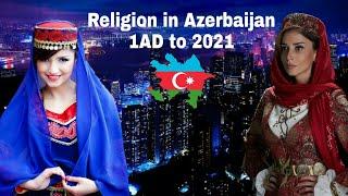 Religion in Azerbaijan from 1AD to 2021