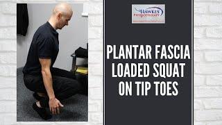 Plantar fascia loaded squat on tip toes: Technique video