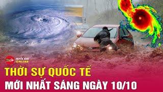 Toàn Cảnh Thời Sự Quốc Tế Sáng 10/10: Bão Milton đổ bộ Florida với sức gió gần 200km/h | Tin24h