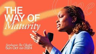 The Way of Maturity - Stephanie Ike Okafor