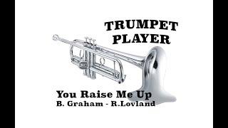 You Raise Me Up - Bb Trumpet - B.Graham R.Lovland (No.41)