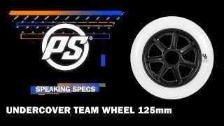 Undercover Wheels - 125mm team wheels - Speaking Specs