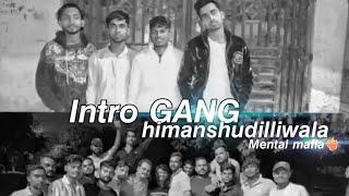 Himanshudilliwala - Intro GANG (official Audio)