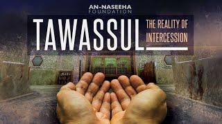 Tawassul: The Reality of Intercession - Abdur Rahman Dimashqiah