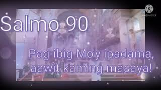 Salmo 90:Pag-ibig Mo'y ipadama, aawit kaming masaya/Aleluya/Amare et Servire/#salmo #aleluya