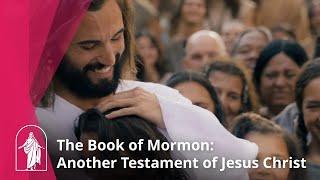 The Book of Mormon: Another Testament of Jesus Christ