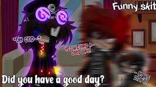 Did you have a good day? (Ft. Past William, Michael and Evan/CC) []Funny skit[] //Itz_Galaxy Luna//