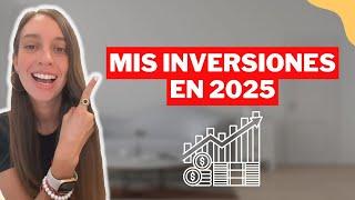 Inversiones 2025 ¿en que voy a invertir en 2025?