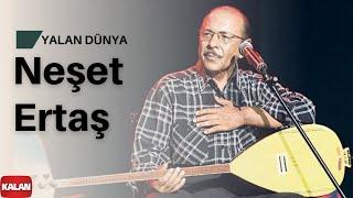 Neşet Ertaş - Yalan Dünya [ Hata Benim © Kalan Müzik ]