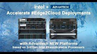 Advantech NEW Platforms based on 3rd Gen Intel Xeon Scalable Processors