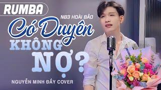 Có Duyên Không Nợ Rumba Không Rap - NB3 Hoài Bảo | Một người đứng từ xa chờ em về...  Minh Đầy Cover