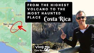 Costa Rica Road Trip Adventure Part 2: Volcanoes and Haunted Places on High Altitude