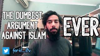 The Dumbest Argument against Islam EVER!