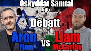 Israel vs Palestina DEBATT #65 Aron Flam VS Liam McCarthy