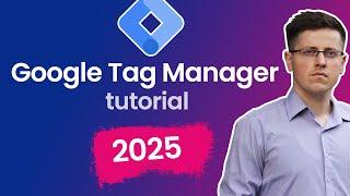 Google Tag Manager tutorial for beginners (2025) || GTM Course