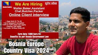 Bosnia  Europe Country visa available | online client interview | waiter,baker,packer,Needed