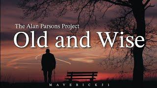 Old and Wise (LYRICS) by The Alan Parsons Project 