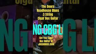 The Doors Roadhouse Blues 3 String Cigar Box Guitar #cbg #cigarboxguitar #bluesboyjag #thedoors