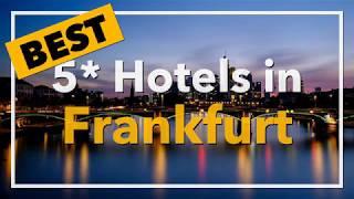  Best 5 star Hotels in Frankfurt, Germany