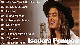 Isadora Pompeo  AS 10 MELHORES E MAIS TOCADAS 2023  #gospel