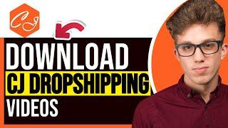 How to Download CJ Dropshipping Videos Without Watermark in 2025