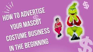 How to advertise your mascot character business, when just starting out