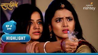 Ragini ने Swara को बचाया | Swaragini | स्वरागिनी | Highlight | Ep. 399