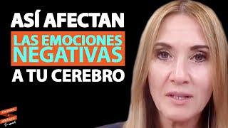 Así afectan las emociones negativas a tu cerebro | Dra  Caroline Leaf