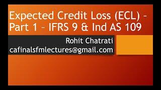 Lecture 1 - Expected Credit Loss (ECL) - CA Final IFRS 9 & Ind AS 109: Financial Instruments