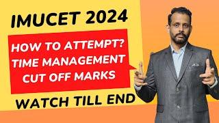 How to attempt IMUCET 2024 ? Time Management, Cut off Marks || Tips and Tricks ||