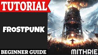 Frostpunk Tutorial Guide (Beginner)