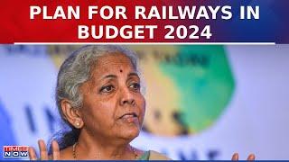 Railway Budget: Plans For More Sleeper & General Coaches | Union Budget 2024 | ET Now