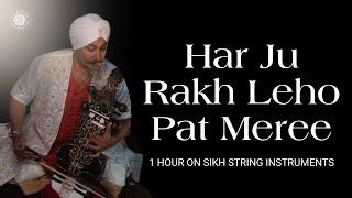 Har Ju Rakh Leho Pat Meree | Gurbani Kirtan Sikh Tanti Saaj