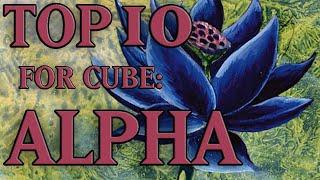 MTG Top 10 Alpha Cards For Cube