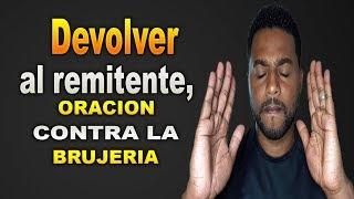 Oración contra la brujeria,  devolver al remitente en el nombre de Jesus