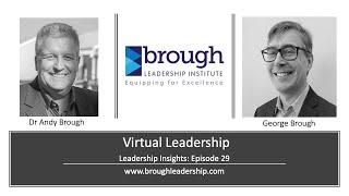 Leadership Insights 029 (Andy Brough/George Brough: Leading Virtually)