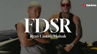 Ryan Castro, Maisak - FDSR (Letra/Lyric)