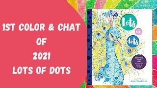 1st Color & Chat of 2021 -   Lots of Dots