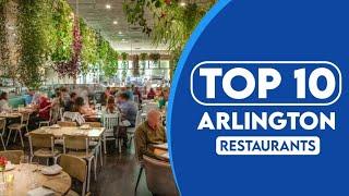 10 Best Restaurants In Arlington | Best Places To Eat In Arlington | 2023