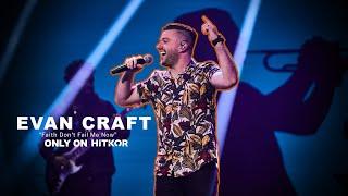 Evan Craft | “Faith Don’t Fail Me Now” | HITKOR (LIVE EXCLUSIVE)